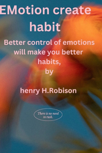 Emotions create habits