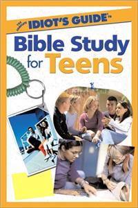 The Complete Idiot's Guide® to Bible Study for Teens