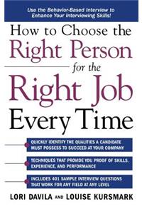 How to Choose the Right Person for the Right Job Every Time