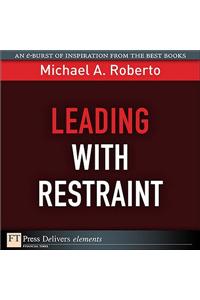 Leading with Restraint
