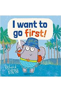 I Want to go First!