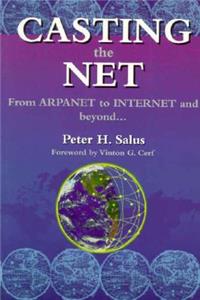 Casting the Net: From ARPAnet to Internet and Beyond