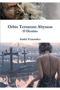 Orbis Terrarum Abyssus - O Destino