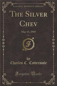 The Silver Chev, Vol. 1: May 15, 1919 (Classic Reprint)