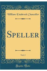 Speller, Vol. 2 (Classic Reprint)