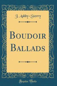 Boudoir Ballads (Classic Reprint)