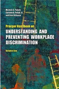 Praeger Handbook on Understanding and Preventing Workplace Discrimination [2 Volumes]