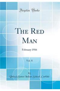 The Red Man, Vol. 8: February 1916 (Classic Reprint)