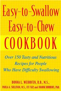 Easy-To-Swallow, Easy-To-Chew Cookbook