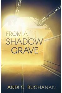 From a Shadow Grave