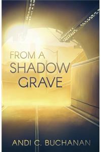 From a Shadow Grave