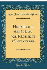 Historique Abrï¿½gï¿½ Du 92e Rï¿½giment d'Infanterie (Classic Reprint)