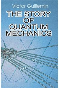 Story of Quantum Mechanics