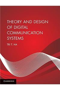 Theory and Design of Digital Communication Systems