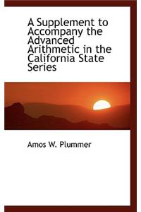 A Supplement to Accompany the Advanced Arithmetic in the California State Series