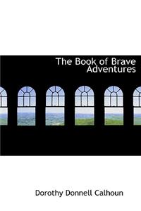 The Book of Brave Adventures