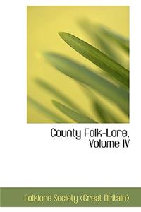 County Folk-Lore, Volume IV
