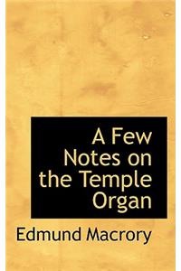 A Few Notes on the Temple Organ
