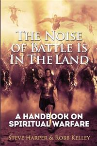 The Noise of Battle Is in the Land