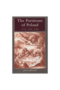 The Partitions of Poland 1772, 1793, 1795