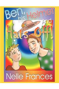 Ben, His Helmet and Hats Off!