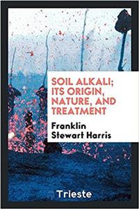 SOIL ALKALI; ITS ORIGIN, NATURE, AND TRE