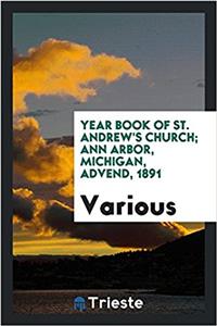 Year Book of St. Andrew's Church; Ann Arbor, Michigan, advend, 1891