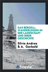 Das Bergell; Wanderungen in Der Landschaft Und Ihrer Geschichte. Mit Neun Abbildungen Nach Photographischen Aufnahmen Von A. Garbald