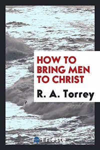 How to Bring Men to Christ