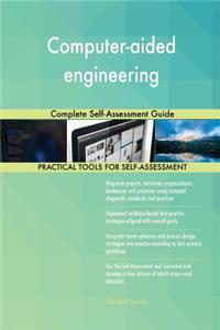 Computer-aided engineering Complete Self-Assessment Guide
