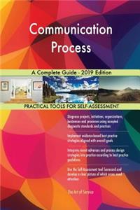 Communication Process A Complete Guide - 2019 Edition