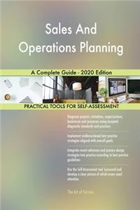 Sales And Operations Planning A Complete Guide - 2020 Edition