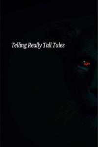 Telling Really Tall Tales
