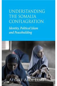 Understanding the Somalia Conflagration