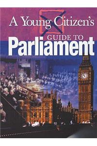 A Young Citizen's Guide to Parliament