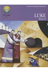 Lifelight: Luke, Part 2 - Study Guide