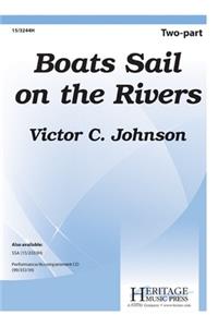 Boats Sail on the Rivers