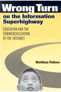 Wrong Turn on the Information Superhighway