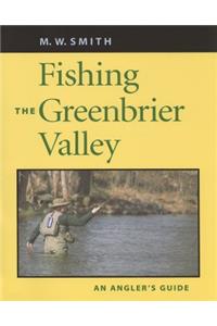 Fishing the Greenbrier Valley