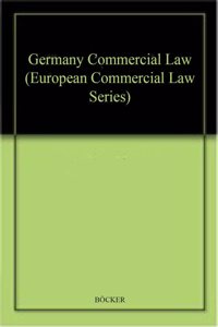 Germany Commercial Law (European Commercial Law Series)