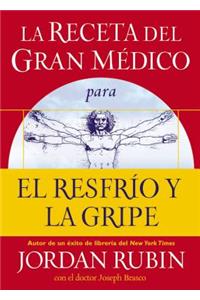Receta del Gran Médico Para El Resfrío Y La Gripe