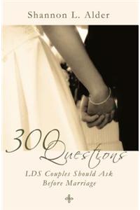 300 Questions Lds Couples Should Ask Before Marriage