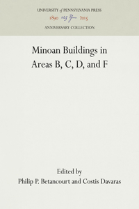 Minoan Buildings in Areas B, C, D, and F