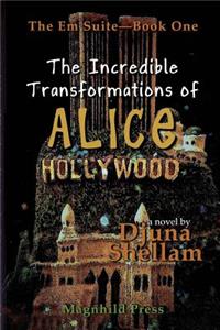 Incredible Transformations of Alice Hollywood
