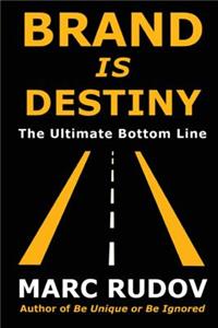 Brand Is Destiny