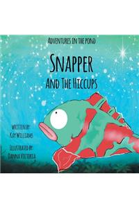 Snapper and the Hiccups