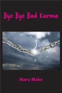 Bye Bye Bad Karma