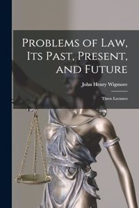 Problems of Law, Its Past, Present, and Future
