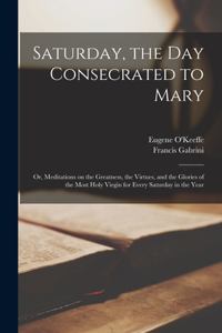Saturday, the day Consecrated to Mary
