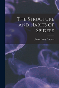 Structure and Habits of Spiders